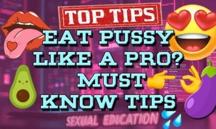 How To Eat Pussy Like A Sex God: Unleash Your Inner Pleasure Maestro