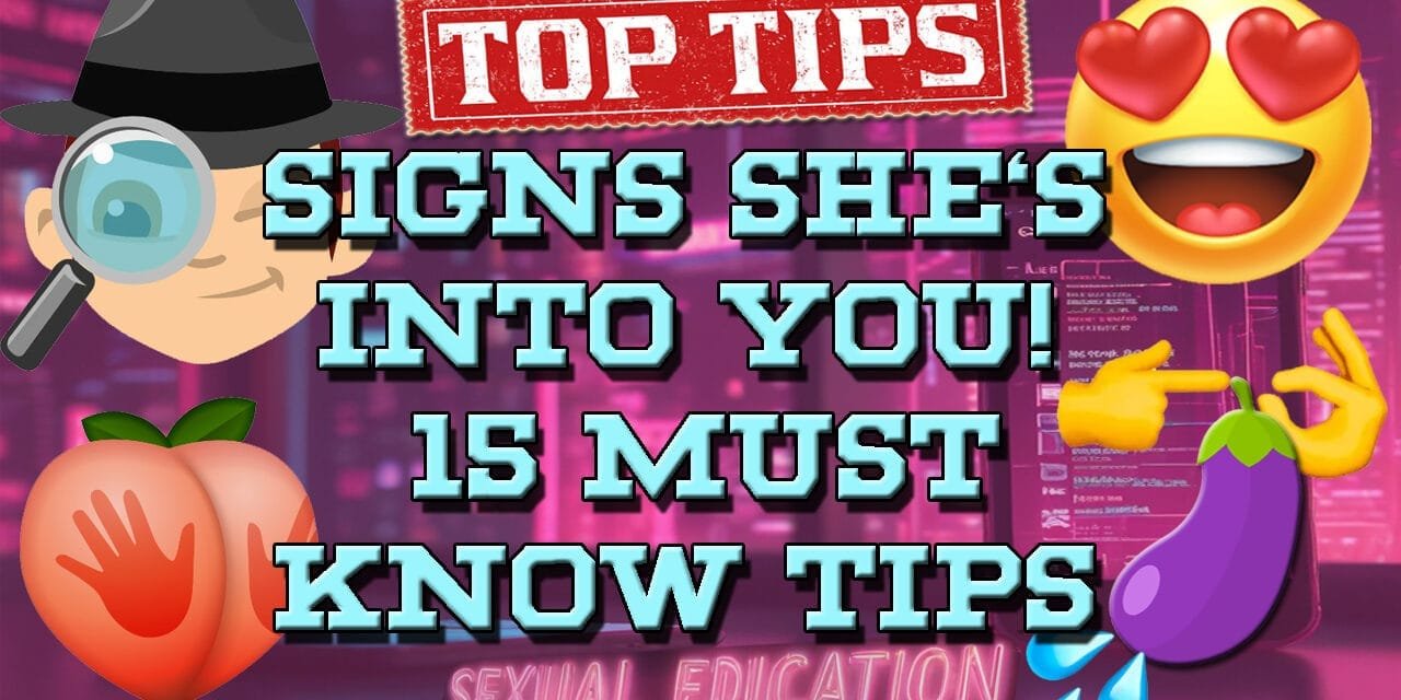How to Tell She’s Into You: Decoding the Signs