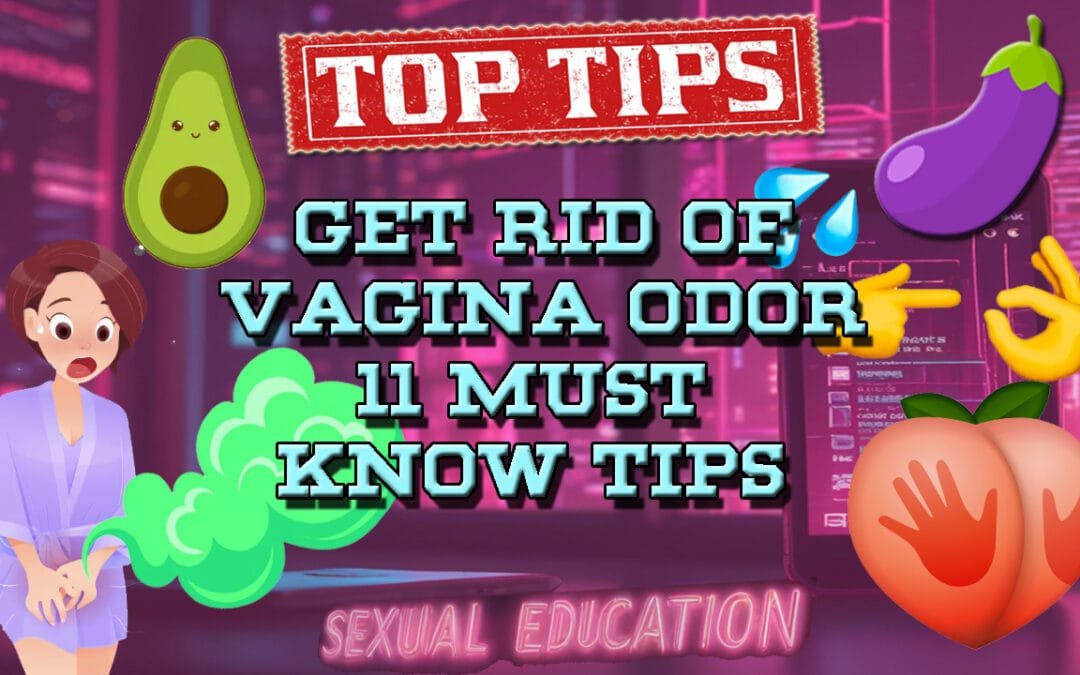 How To Get Rid of Vaginal Odor