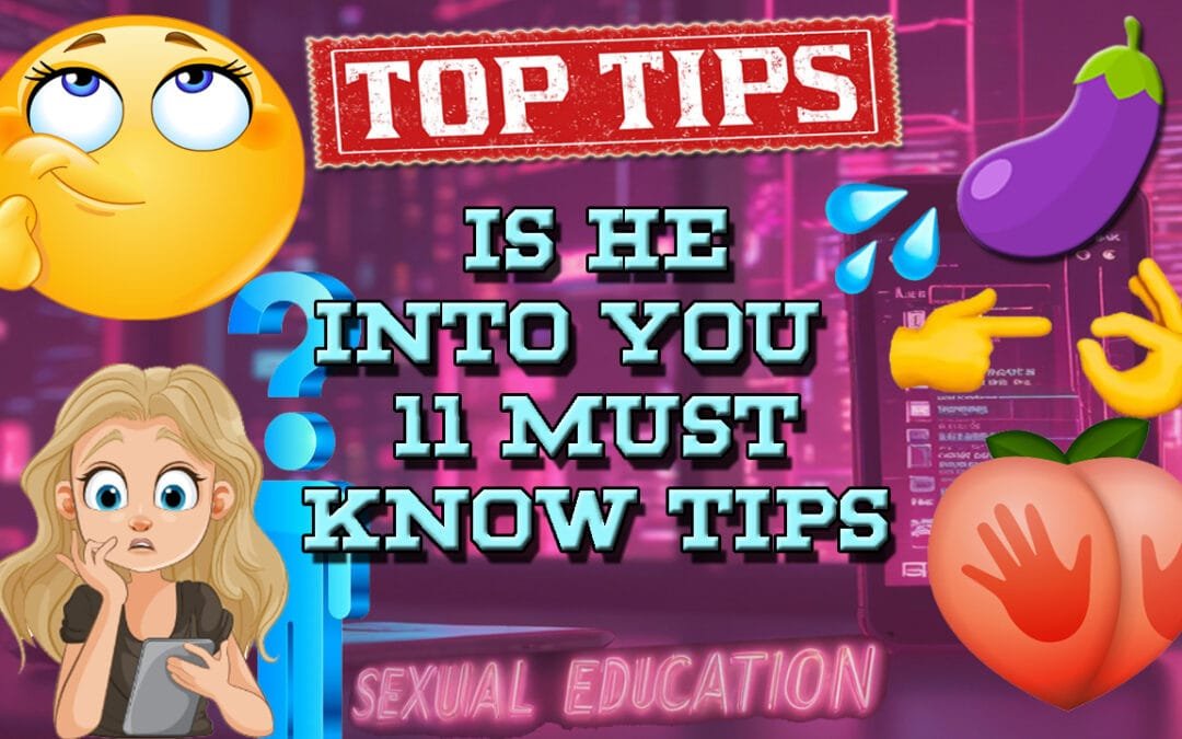 How To Tell He’s Into You