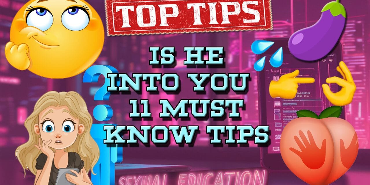 How To Tell He’s Into You