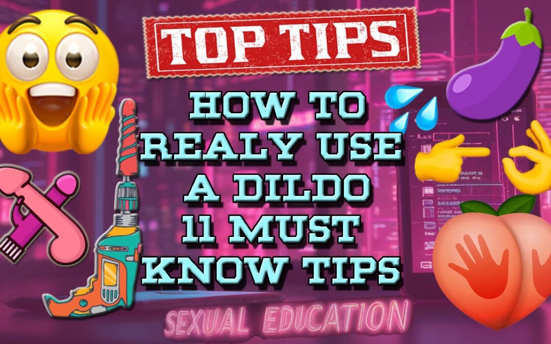 How To Use A Dildo