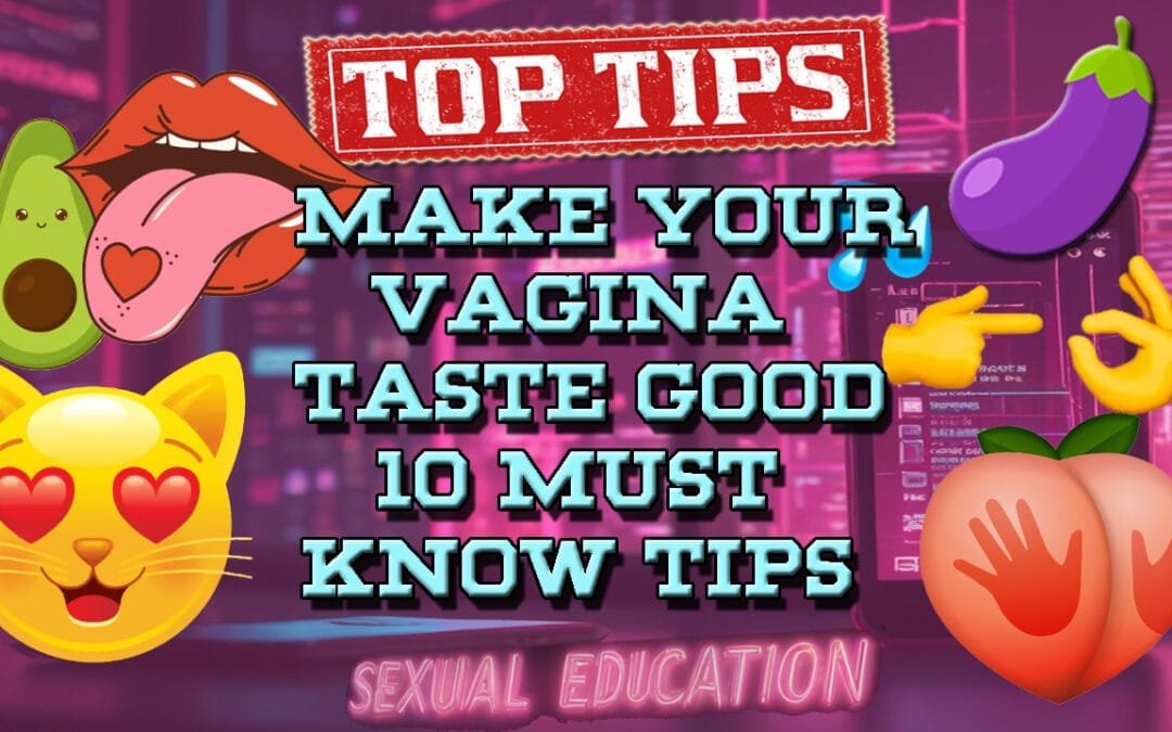 How to Make Your Vagina Taste Good