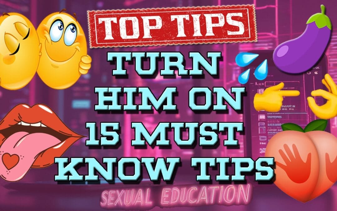 How to Turn a Guy On